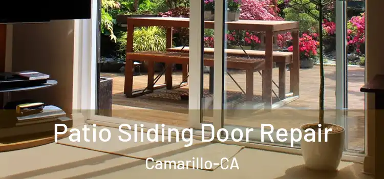 Patio Sliding Door Repair Camarillo-CA